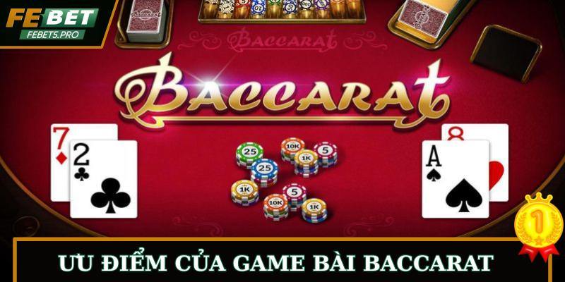 Ưu điểm của game bài baccarat