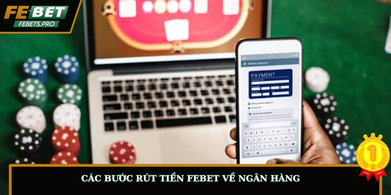 Các bước rút tiền FEBET về ngân hàng