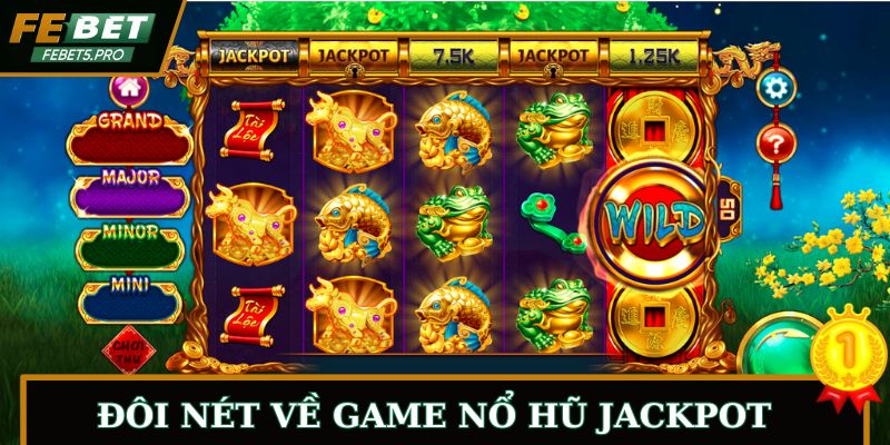 Hiểu hơn về dòng game nổ hũ jackpot