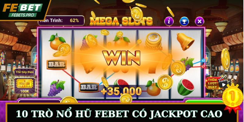 10 trò chơi hiện có mức jackpot cao nhất hệ thống
