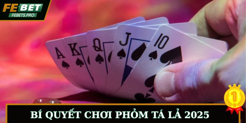 Bí Quyết Chơi Phỏm Tá Lả Đổi Thưởng Hiệu Quả Nhất 2025