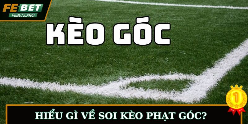 Soi kèo phạt góc là hình thức gì?