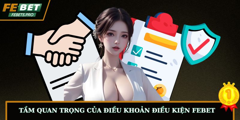 Tầm quan trọng của điều khoản điều kiện FEBET mới nhất