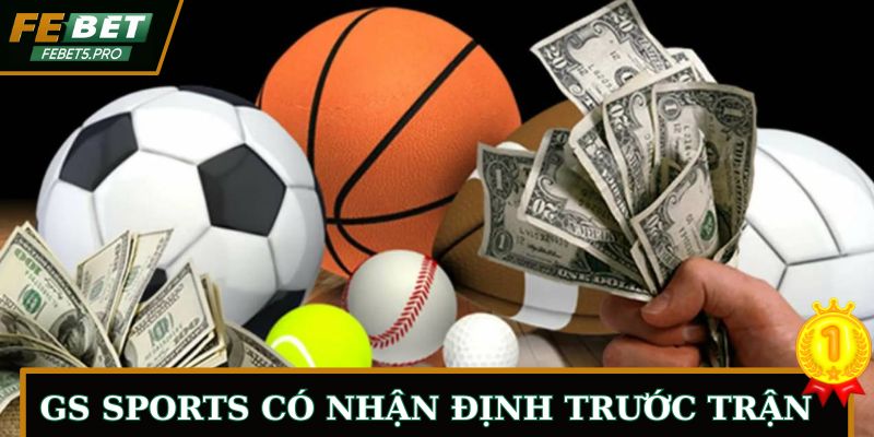GS Sports có nhận định trước trận vô cùng chi tiết