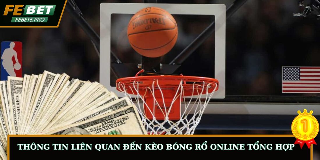 Thông tin liên quan đến kèo bóng rổ online tổng hợp